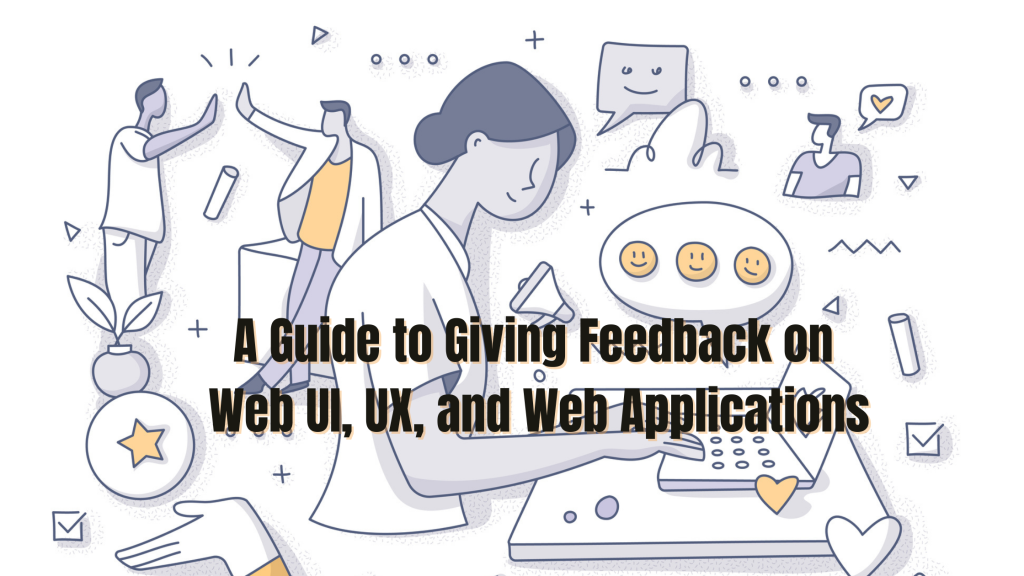 A Guide to Giving Feedback on Web UI, UX, and Web Applications

Here are some simple techniques that you can use to provide useful feedback that will help your web development team understand how to get what you want.

Be Specific - Don't Beat Around the Bush

When providing feedback, be as specific as possible. Don't beat around the bush or use vague language. Instead, use concrete examples to illustrate your point. For instance, instead of saying "I don't like the layout," say "I think the layout would work better if the logo was moved to the left and the navigation bar was at the top." Point out the features from the initial web development specification if there are any deviations.

Do not give functional-level feedback and be focused on UI and UX.

Use Visuals - A Picture is Worth a Thousand Words

Visual aids are your friend. Use screenshots, annotations, or even sketches to illustrate your feedback. This will help your web development team visualize what you're trying to say and make it easier for them to implement the changes. If you can take screenshots and draw/write your feedback on the images, that should work well.

Keep It Simple - Don't Overcomplicate Things

Avoid using technical jargon or complicated language when providing feedback. Keep it simple and straightforward. Your web development team doesn't need to know the ins and outs of your industry jargon. They just need to know what changes you want to see.

Be Constructive - Not Destructive

Remember, feedback is not about criticizing or finding fault. It's about working together to make the product better. So, be constructive in your feedback. Point out the things that are working well and suggest improvements for the things that aren't.

Sending feedback to a person unknown requires patience, as you are aware the goal is to get things done right. Leave some appreciation for UI, especially when you give a lot of changes. This will motivate the designer to come up with better things next.

Be Timely - Don't Wait Until It's Too Late

Finally, provide feedback in a timely manner. Don't wait until the project is almost complete to provide feedback. This will only lead to frustration and delays. Instead, provide feedback at regular intervals throughout the project. Your developer might be working on more than one project, and timely feedback speaks a lot about you. It gives them an impression that you equally expect timely responses.

We hope these tips help you provide effective feedback to your web development team. Remember, giving feedback is an art that takes practice, but with the right techniques, you can become a pro. Happy feedback-ing!