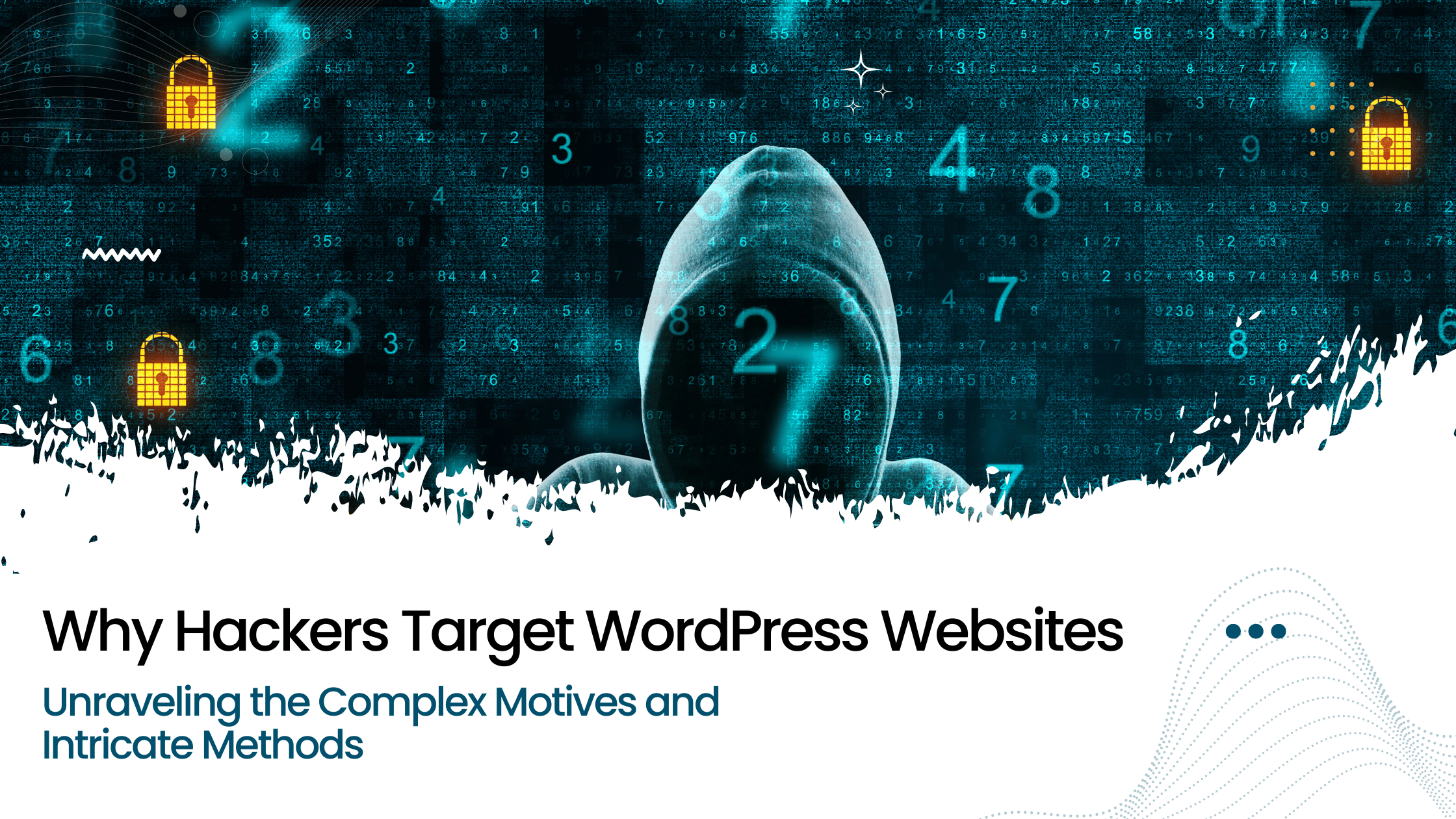 Why Hackers Target WordPress Websites: Unraveling The Complex Motives ...