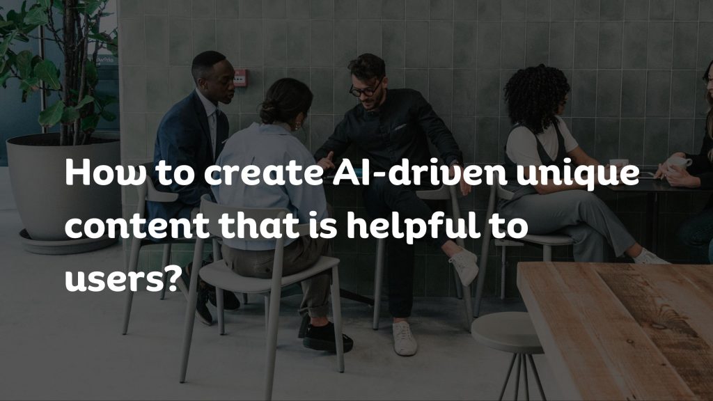 AI-driven unique content